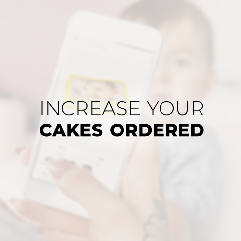 Increase your cakes ordered